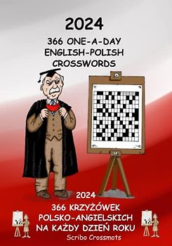2024 366 ONE-A-DAY ENGLISH-POLISH CROSSWORDS: 2024 366 KRZYŻÓWEK POLSKO-ANGIELSKICH NA KAŻDY DZIEŃ ROKU (Dual-language Crosswords)