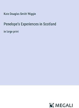 Penelope's Experiences in Scotland
