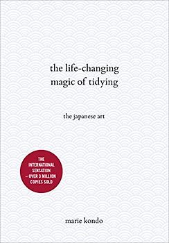 The Life-Changing Magic of Tidying: The Japanese Art - Kondo, Marie