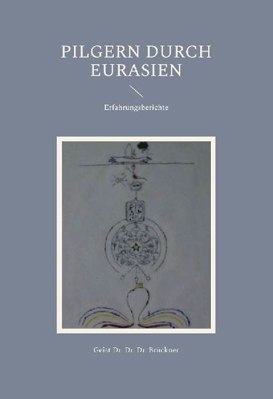 Pilgern durch Eurasien