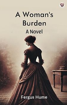 A Woman's Burden A Novel