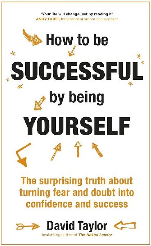 How to Be Successful by Being Yourself
