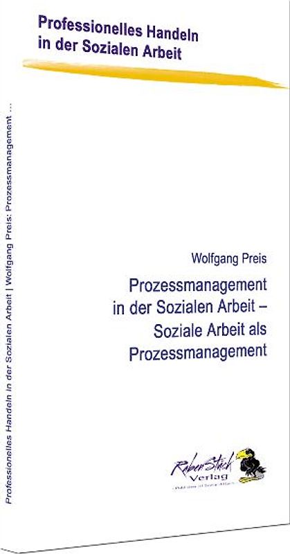 Prozessmanagement in der Sozialen Arbeit – Soziale Arbeit als Prozessmanagement