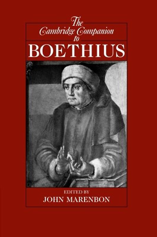 The Cambridge Companion to Boethius (Cambridge Companions to Philosophy)