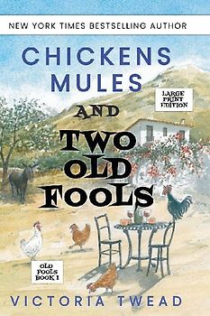 Chickens, Mules and Two Old Fools - LARGE PRINT