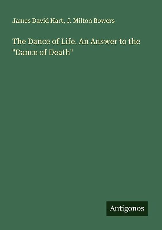 The Dance of Life. An Answer to the "Dance of Death"