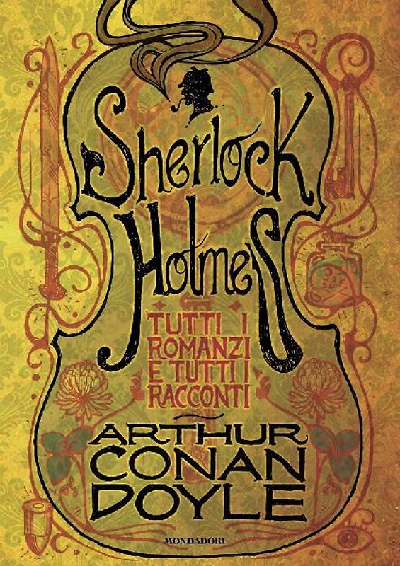 Sherlock Holmes. Tutti i romanzi e tutti i racconti