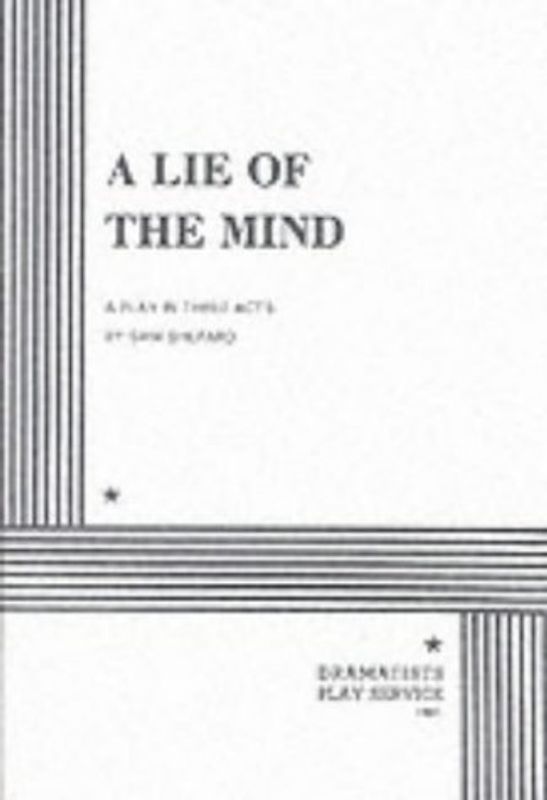 A Lie of the Mind: A Play in Three Acts - Shepard, Sam