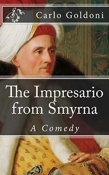 The Impresario From Smyrna: A Comedy (Timeless Classics)