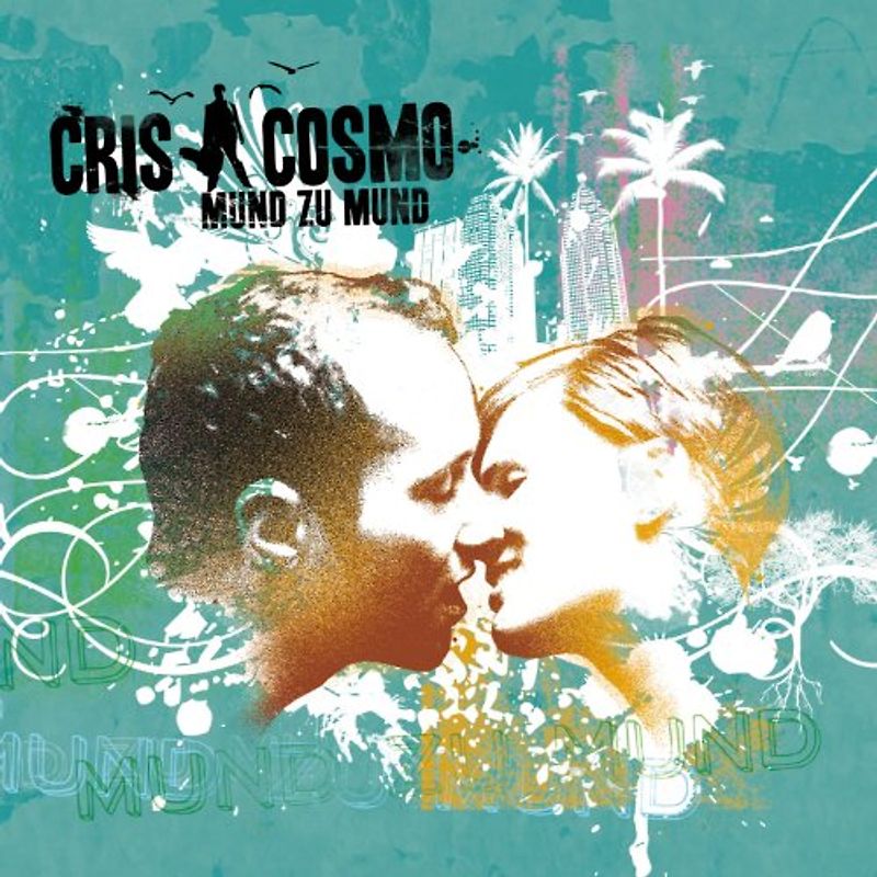 Cris Cosmo - Mund zu Mund