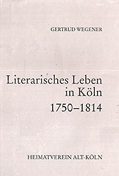 Literarisches Leben in Köln 1750-1850