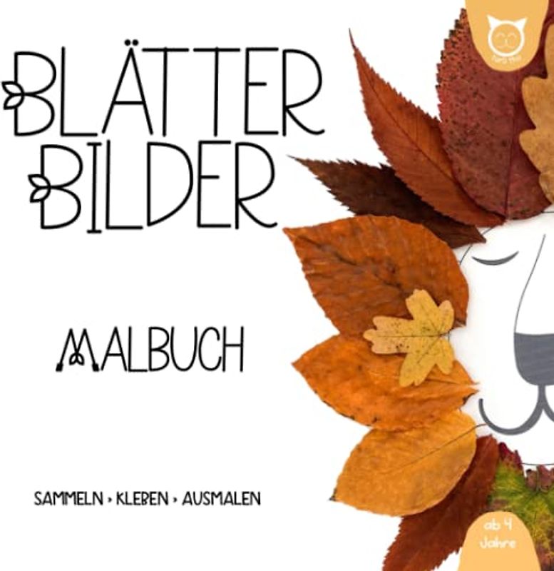 Malbuch - Blätter Bilder: Sammeln, Kleben, Ausmalen - ab 4 Jahren