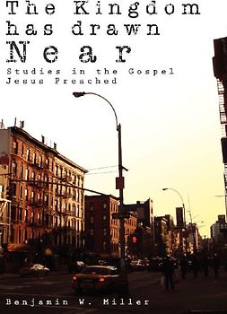 The Kingdom Has Drawn Near