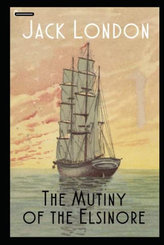 The Mutiny of the Elsinore Illustrated