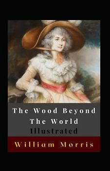 The Wood Beyond The World Illustrated