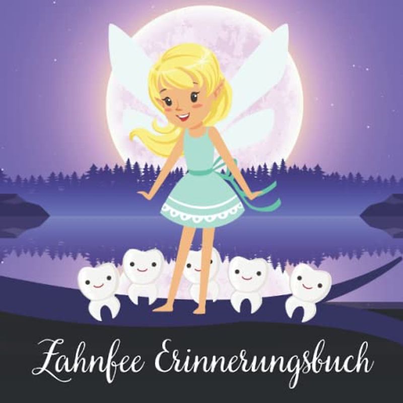 Zahnfee Erinnerungsbuch: Dein Zahnfee Buch zum Eintragen für Jungen und Mädchen