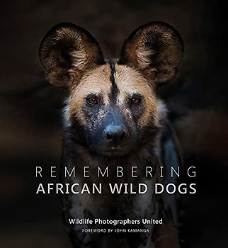 Remembering African Wild Dogs (Remembering Wildlife, Band 6)