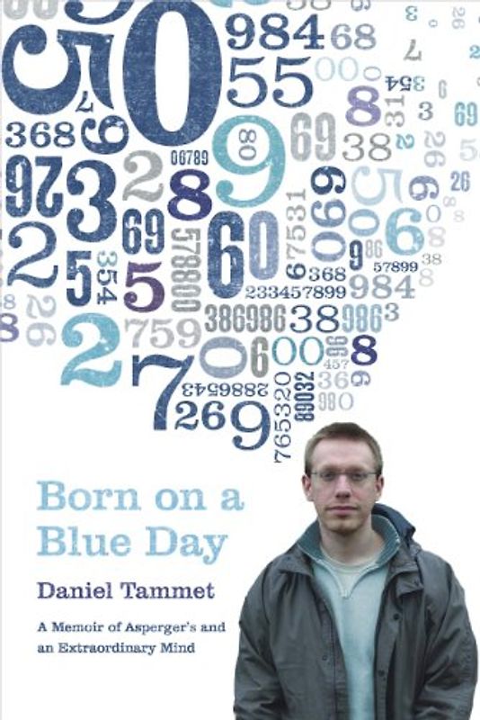 Born on a Blue Day. A Memoir of Asperger's and an Extraordinary Mind: The Gift of an Extraordinary Mind