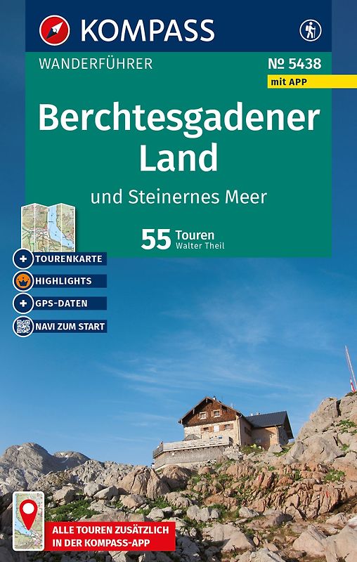 KOMPASS Wanderführer Berchtesgadener Land und Steinernes Meer, 55 Touren mit Extra-Tourenkarte