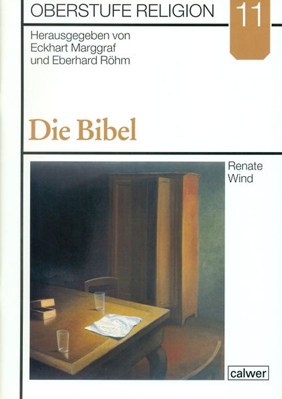Oberstufe Religion / Die Bibel. Schülerheft
