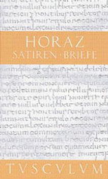Satiren /Sermones / Briefe / Epistulae