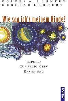 Wie sag ich's meinem Kinde?