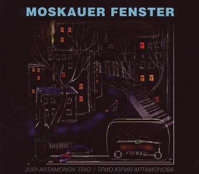 Juri Artamonov Trio - Moskauer Fenster