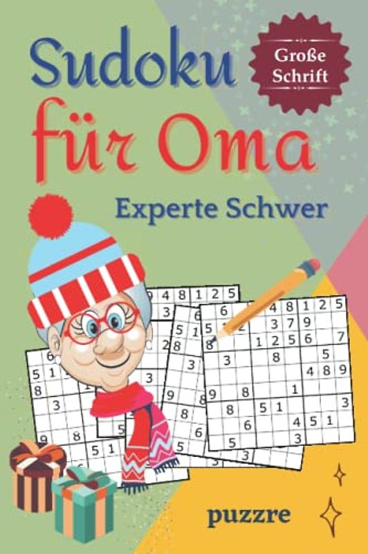 Sudoku für Oma Experte Schwer Große Schrift: Rätselbuch Sudoku Erwachsene Geschenk - Logikspiele für Senioren - Geschenkidee für die geliebte Oma - Kompaktes Format 6x9 Zoll