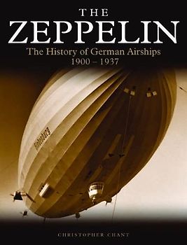 Zeppelin: The History of German Airships 1900-1937 (Golden Age of Travel)