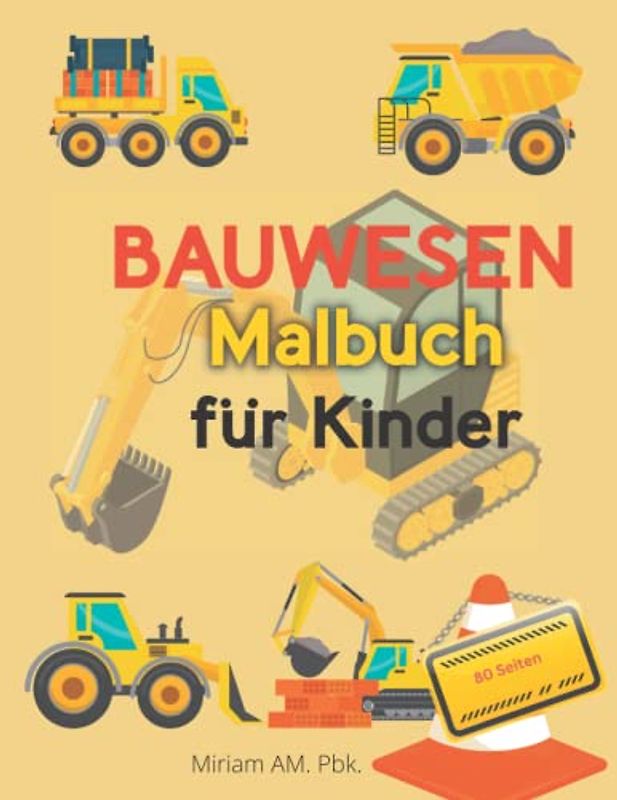 Bauwesen Malbuch für Kinder: Erstaunliches und kreatives Malbuch mit Baufahrzeugen - Konstruktion | Alter 2-5 | Fahrzeuge zum Ausmalen und Lernen