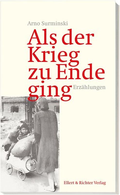 Als der Krieg zu Ende ging