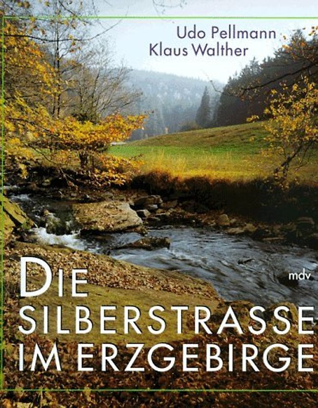 Die Silberstrasse im Erzgebirge. Bildband