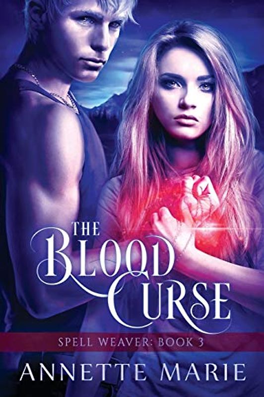 The Blood Curse (Spell Weaver, Band 3)