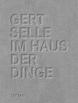 GERT SELLE, IM HAUS DER DINGE