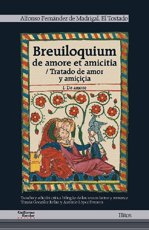 Breuiloquium de amore et amiticia I = Tratado de amor y amiçiçia I : de amore