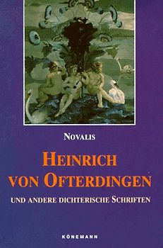 Heinrich von Ofterdingen und anderere dichterische Schriften