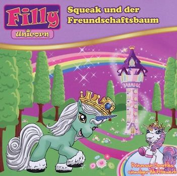 Filly - 04/Unicorn-Squeak und der Freundschaftsbaum