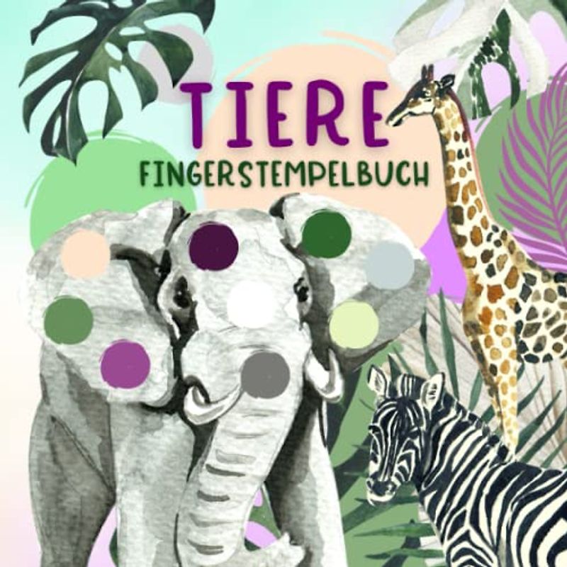 Tiere Fingerstempelbuch: Bastelbuch mit Tierbildern in Graustufen zum Üben des Fingerstempelns für Kinder ab 2 Jahren