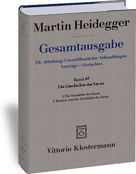Die Geschichte des Seyns. 1. Die Geschichte des Seyns (1938/40) 2. Koinón. Aus der Geschichte des Seyns (1939)