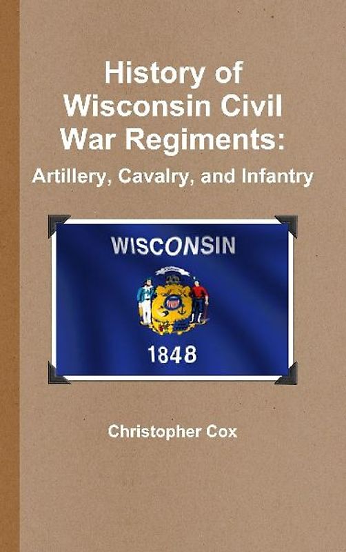 History of Wisconsin Civil War Regiments