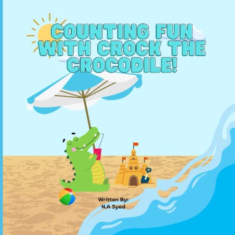 Counting Fun with Crock the Crocodile! (Crock the Crocodile's Learning Adventures)