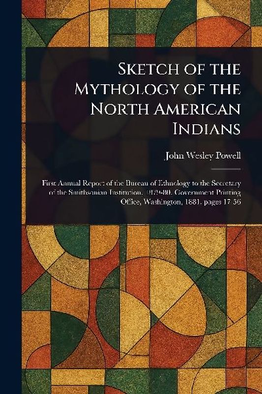 Sketch of the Mythology of the North American Indians