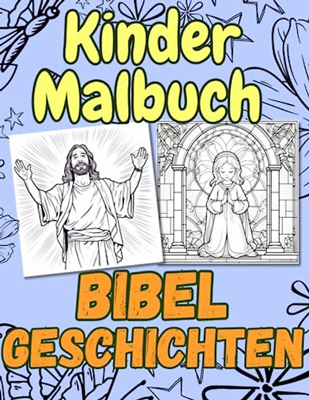 Kindermalbuch und Bibelgeschichten Ein kreatives Ausmalbuch für Kinder: Ein Ausmalbuch für kleine Gläubige, Aktivitätsbuch für Kinder zur Entspannung