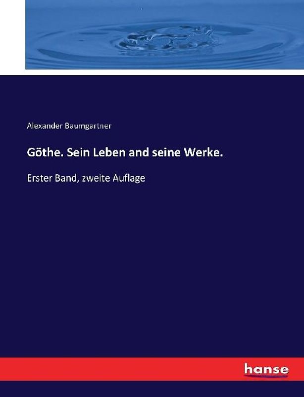 Göthe. Sein Leben and seine Werke.