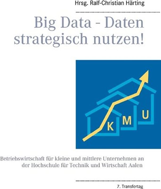 Big Data - Daten strategisch nutzen!