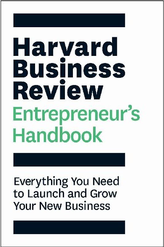 Harvard Business Review Entrepreneur's Handbook