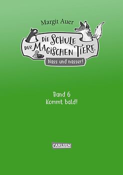 Die Schule der magischen Tiere Neuausgabe 6: Nass und nasser!