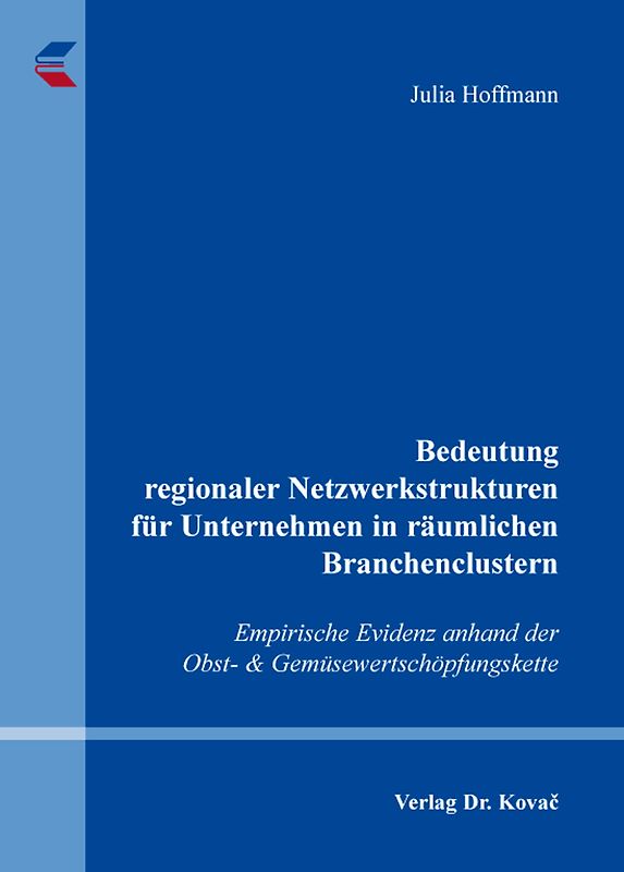 Bedeutung regionaler Netzwerkstrukturen für Unternehmen in räumlichen Branchenclustern