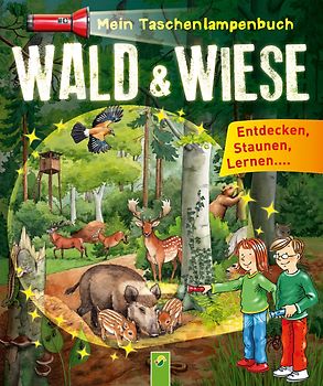 Mein Taschenlampenbuch Wald und Wiese