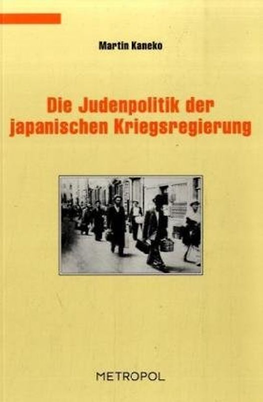 Die Judenpolitik der japanischen Kriegsregierung und jüdische Flüchtlinge in Kôbe